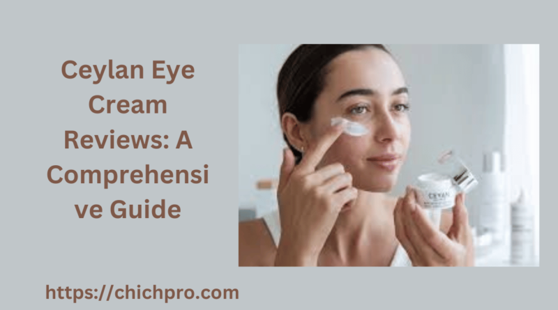 Ceylan Eye Cream Reviews