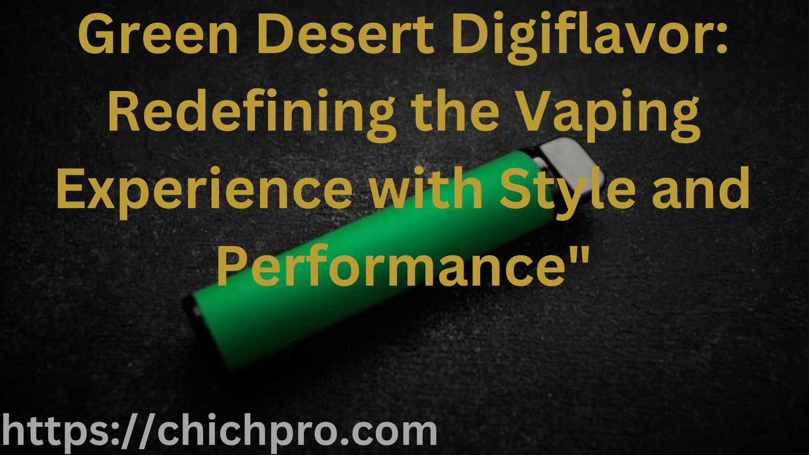Green Desert Digiflavor